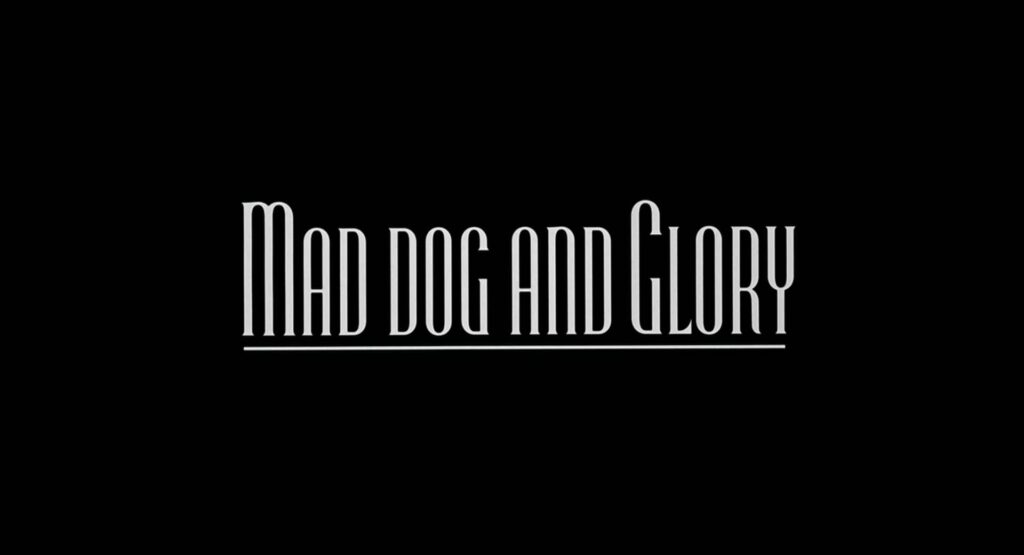 Mad Dog and Glory (1993)